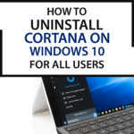 How To Uninstall Cortana