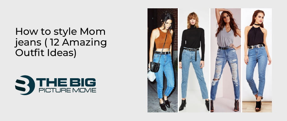 How to style Mom jeans ( 12 Amazing Outfit Ideas)