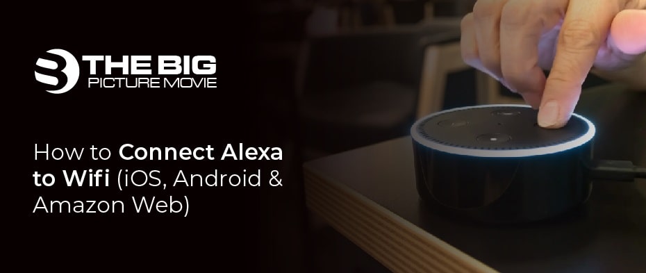 How to Connect Alexa to Wifi (iOS, Android & Amazon Web)
