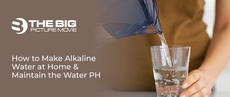 How to Make Alkaline Water at Home & Maintain the Water PH