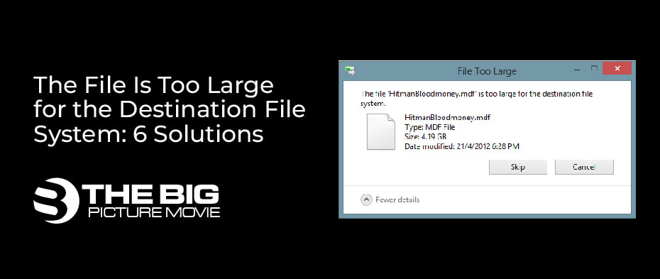 The File Is Too Large for the Destination File System: 6 Solutions