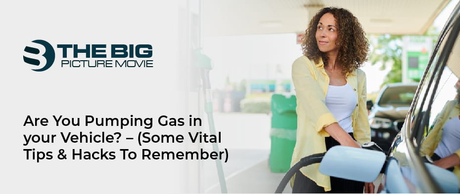 Are You Pumping Gas in your Vehicle