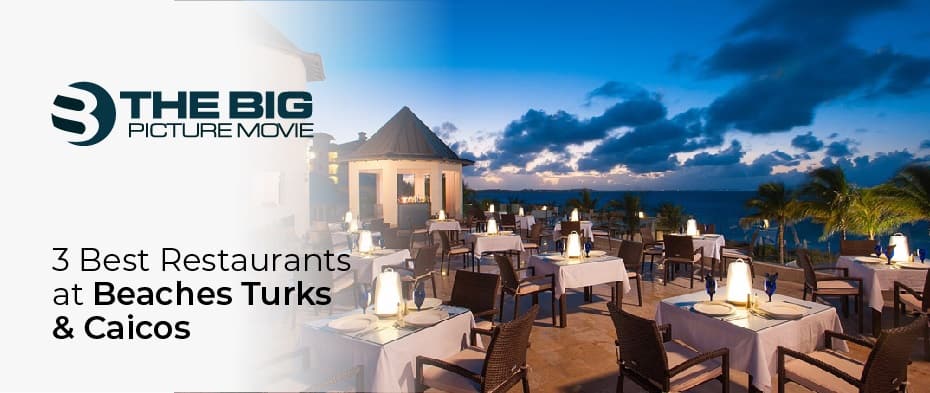 Restaurants at Beaches Turks & Caicos