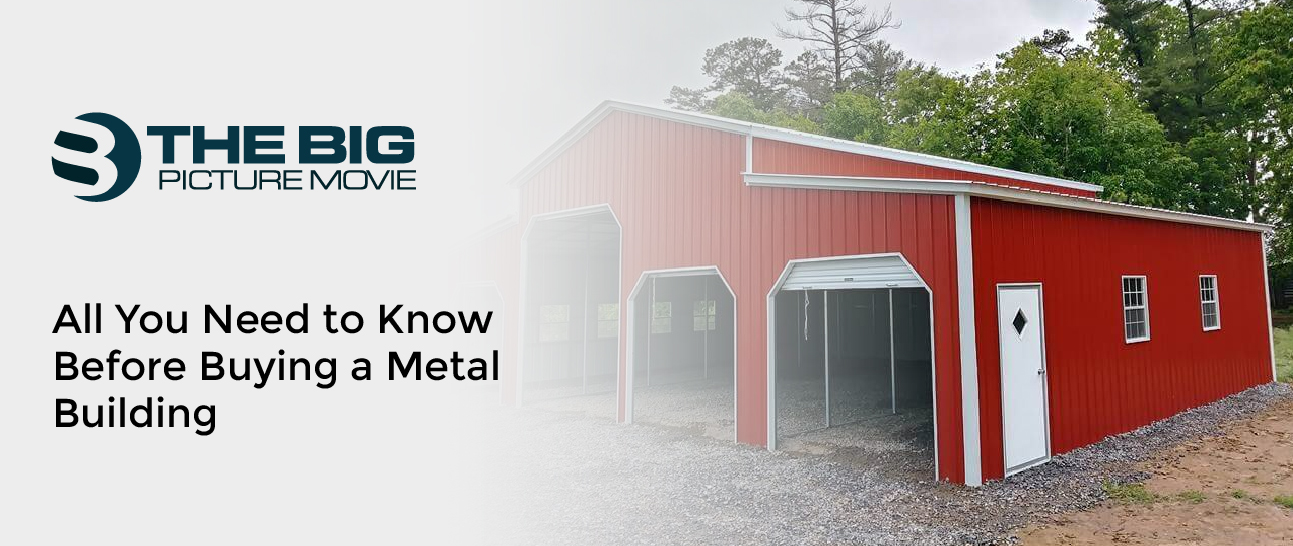 All You Need to Know Before Buying a Metal Building
